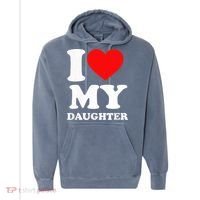 I Love My Daughter Comfort Colors Garment-Dyed Hooded Sweatshirt thumb 0