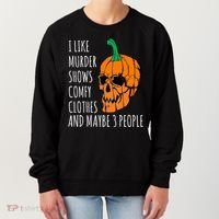 I Like Murder Shows Comfy Clothes And Maybe 3 People Women's Sweatshirt thumb 0
