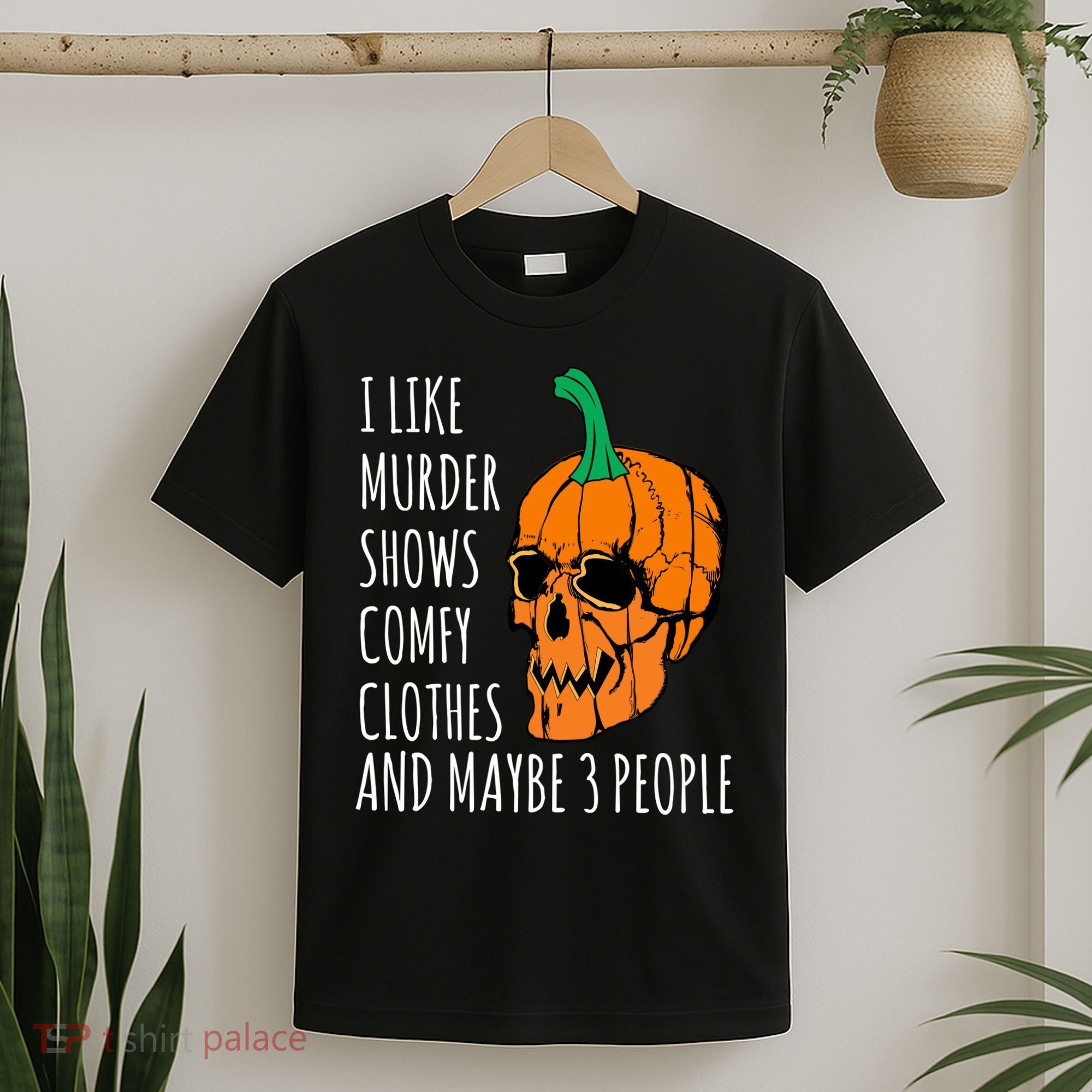 I Like Murder Shows Comfy Clothes And Maybe 3 People T-Shirt