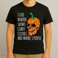 I Like Murder Shows Comfy Clothes And Maybe 3 People T-Shirt thumb 3