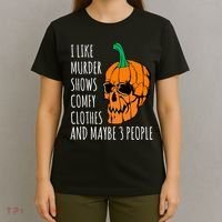 I Like Murder Shows Comfy Clothes And Maybe 3 People T-Shirt thumb 4
