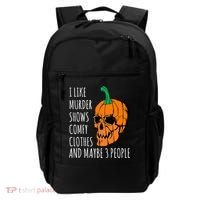 I Like Murder Shows Comfy Clothes And Maybe 3 People Backpack thumb 0