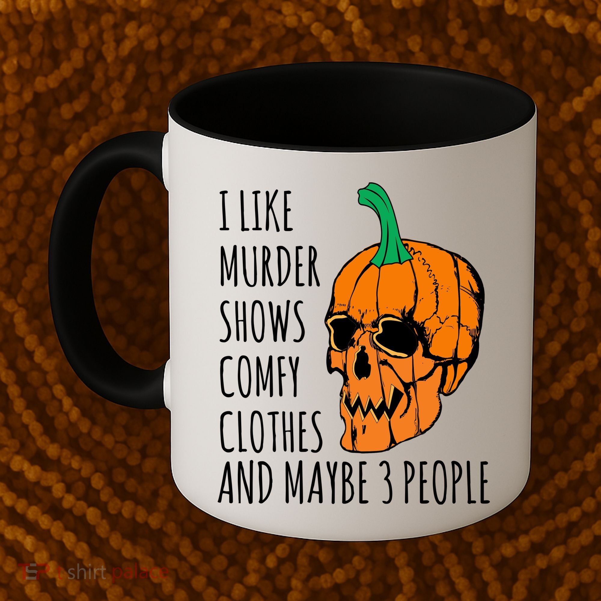 I Like Murder Shows Comfy Clothes And Maybe 3 People Coffee Mug