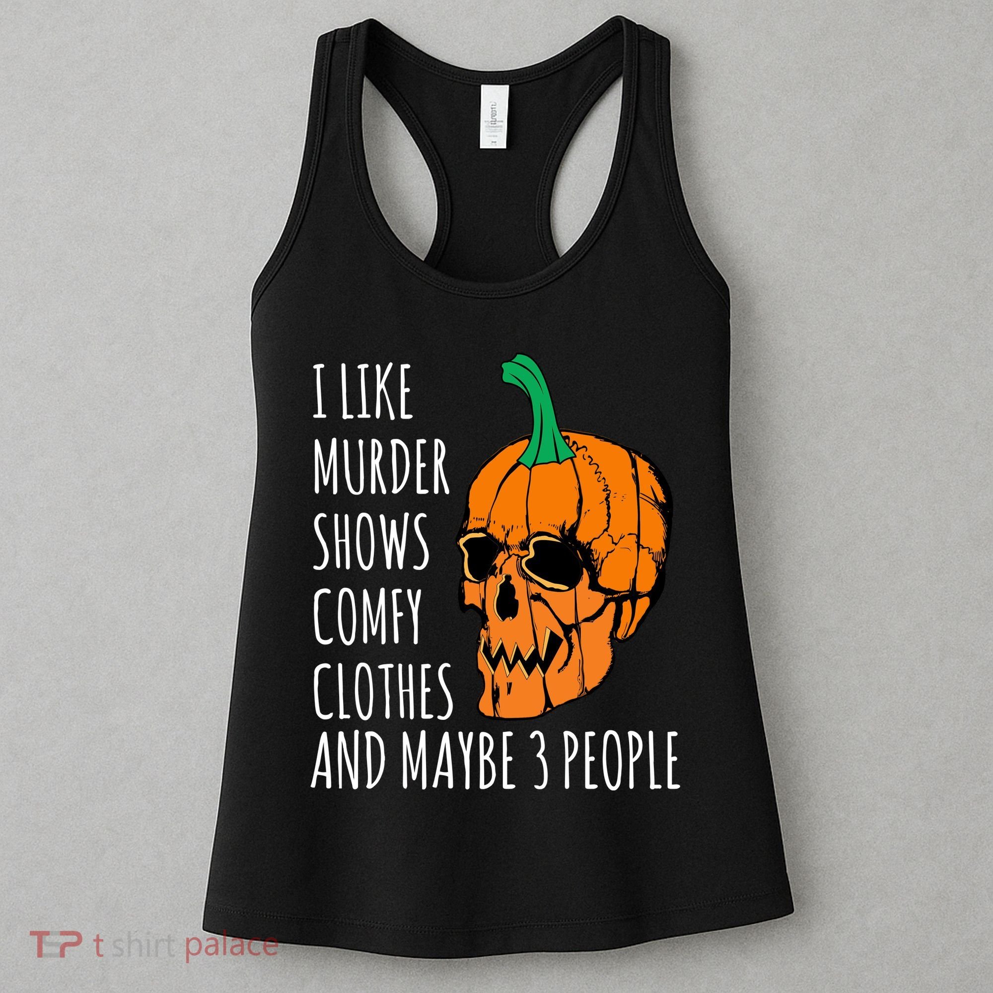 I Like Murder Shows Comfy Clothes And Maybe 3 People Women's Tank Top