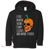 I Like Murder Shows Comfy Clothes And Maybe 3 People Toddler Hoodie thumb 0