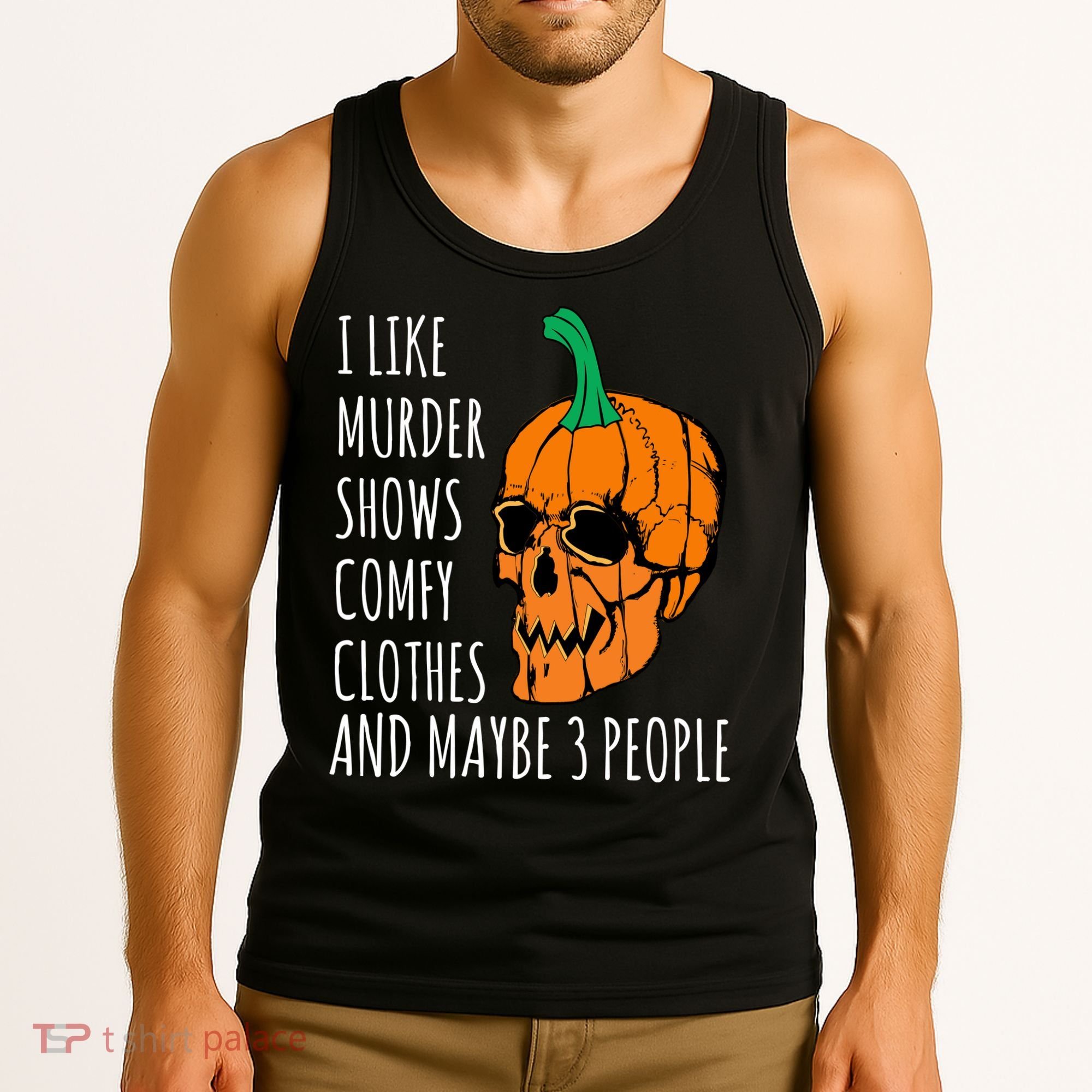 I Like Murder Shows Comfy Clothes And Maybe 3 People Tank Top