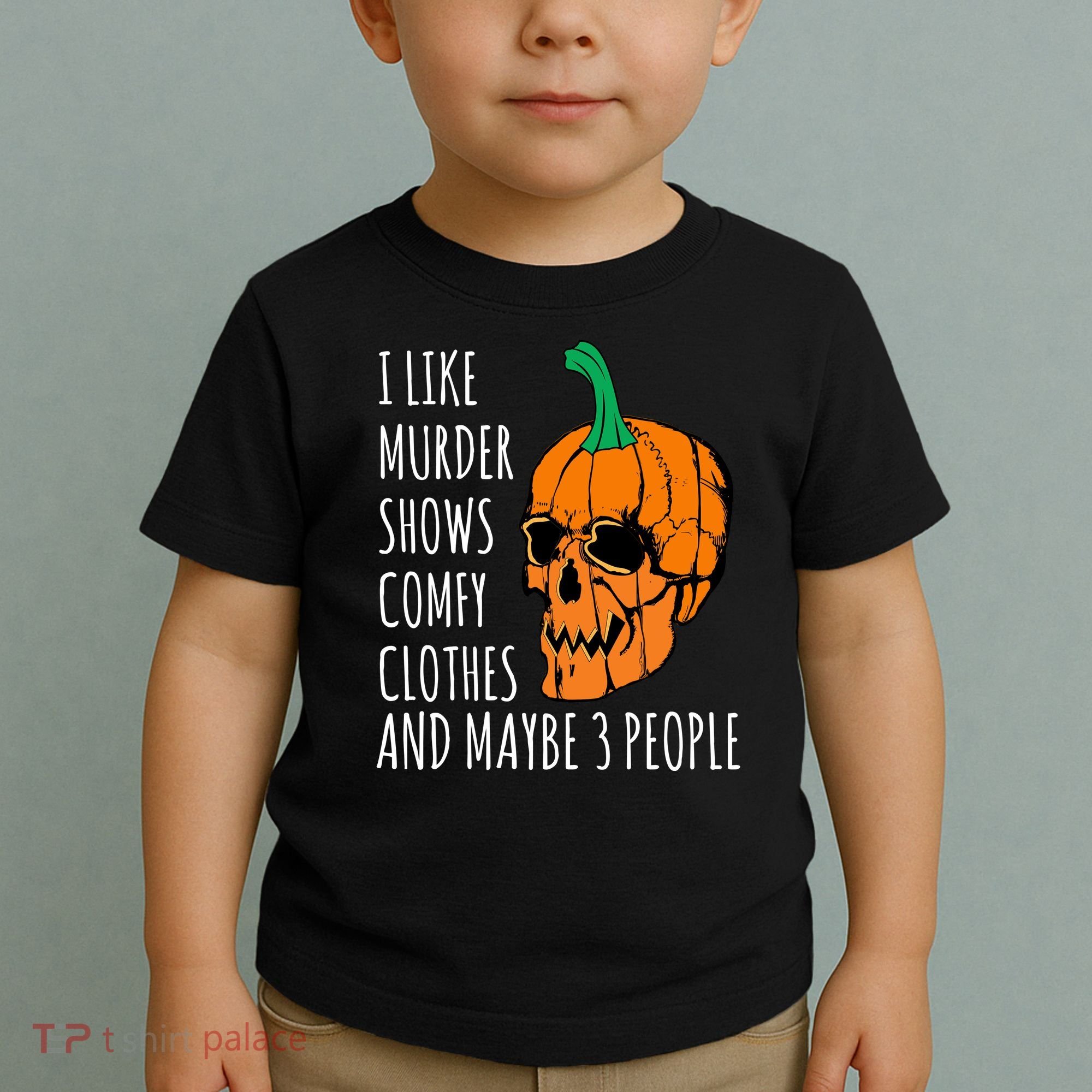 I Like Murder Shows Comfy Clothes And Maybe 3 People Toddler T-Shirt
