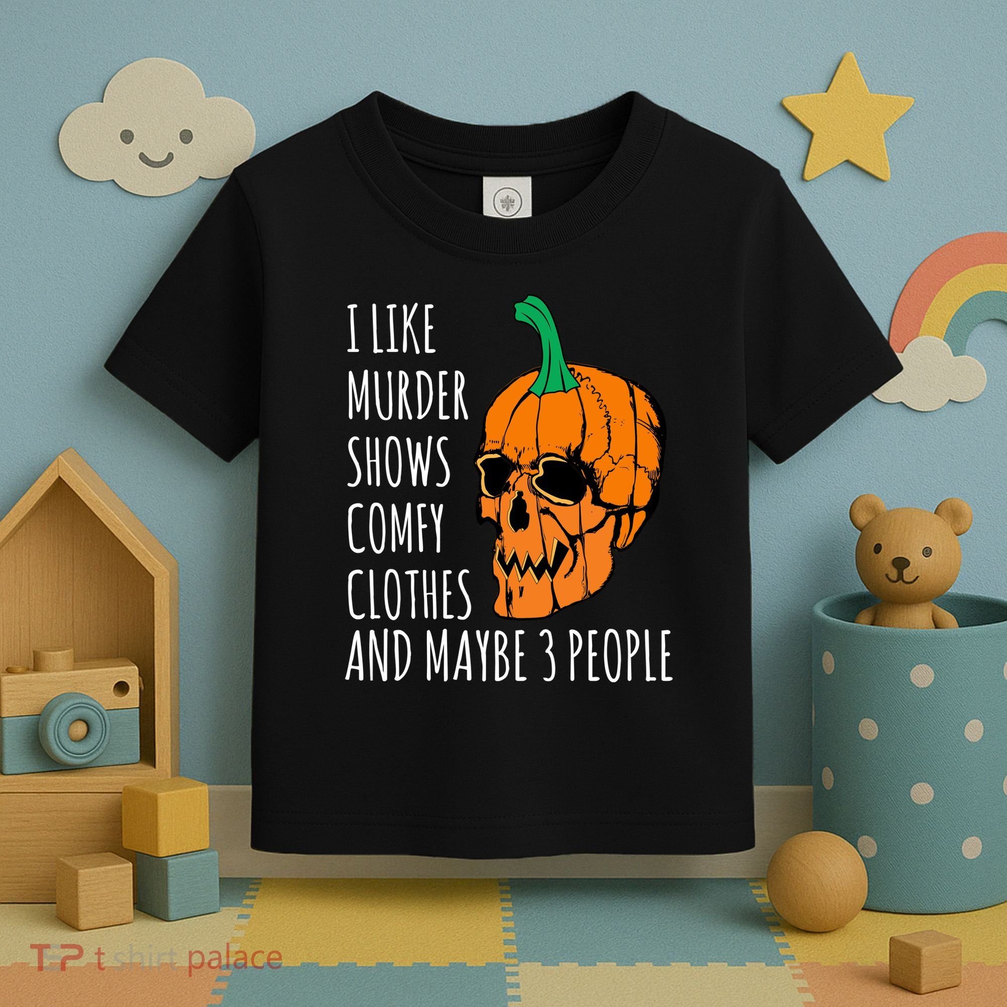 I Like Murder Shows Comfy Clothes And Maybe 3 People Toddler T-Shirt