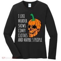 I Like Murder Shows Comfy Clothes And Maybe 3 People Women's Long Sleeve Shirt thumb 0