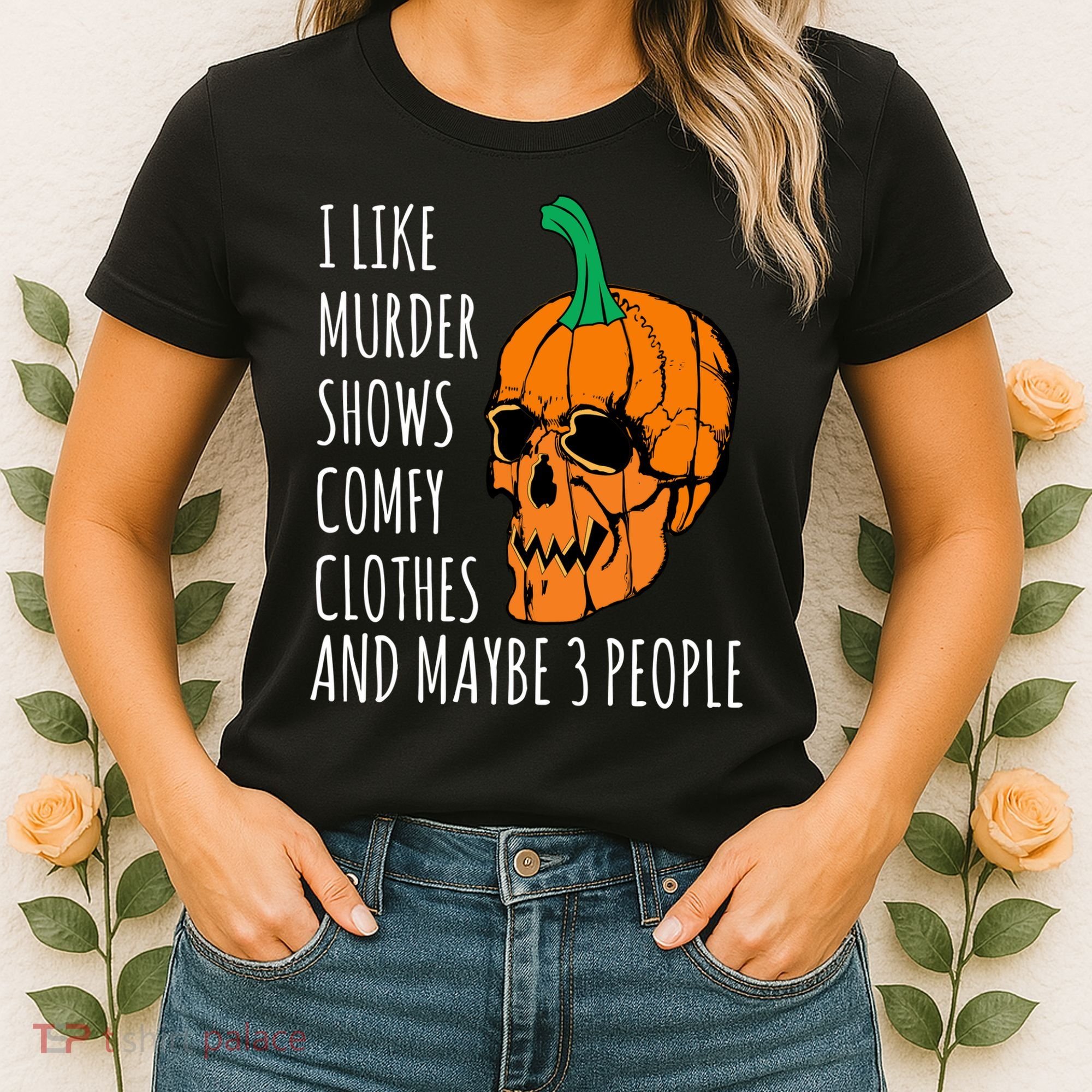 I Like Murder Shows Comfy Clothes And Maybe 3 People Women's T-Shirt