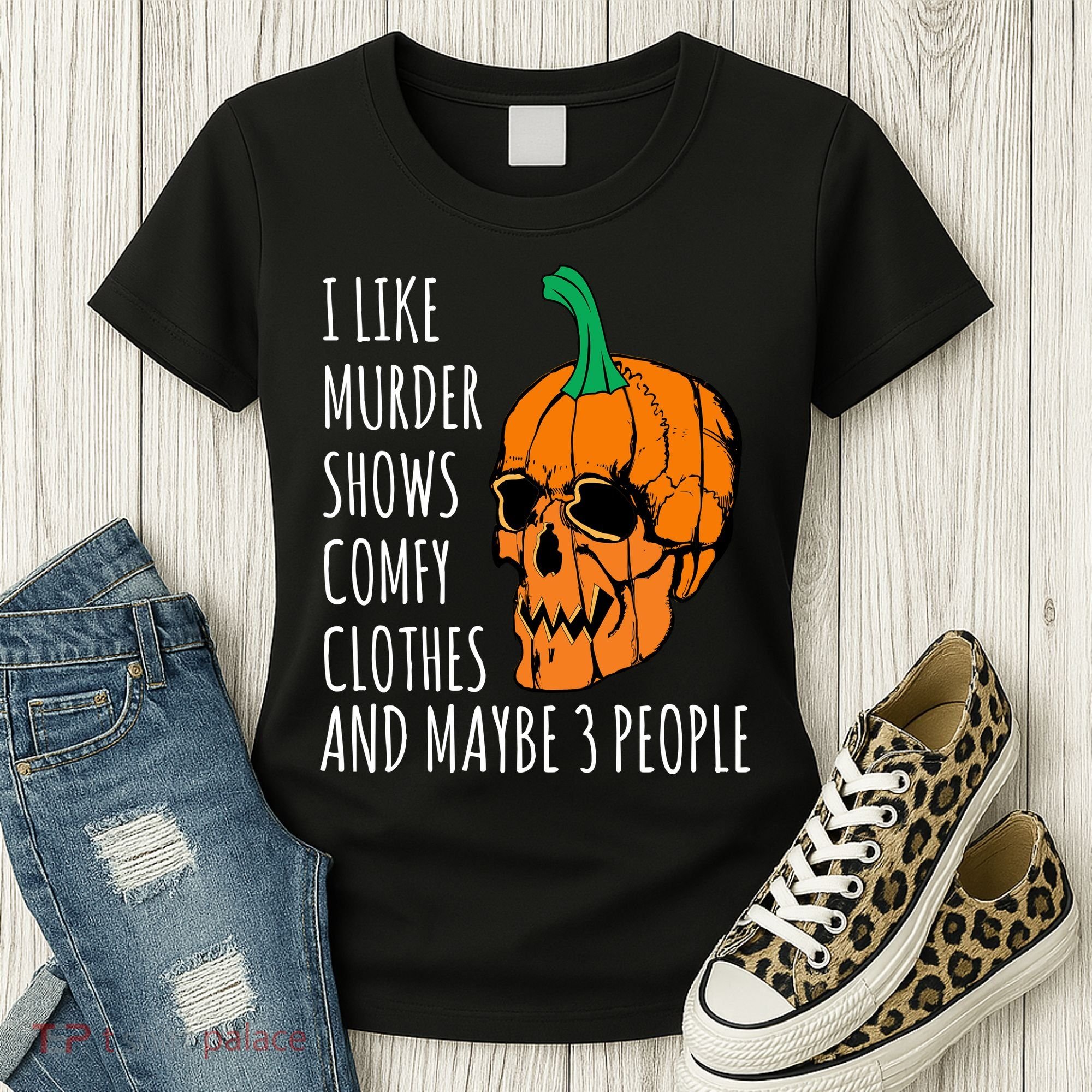 I Like Murder Shows Comfy Clothes And Maybe 3 People Women's T-Shirt