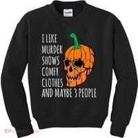 I Like Murder Shows Comfy Clothes And Maybe 3 People Kids Sweatshirt thumb 0