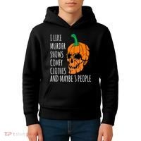 I Like Murder Shows Comfy Clothes And Maybe 3 People Kids Hoodie thumb 4