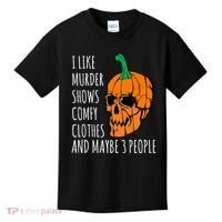 I Like Murder Shows Comfy Clothes And Maybe 3 People Kids T-Shirt thumb 0