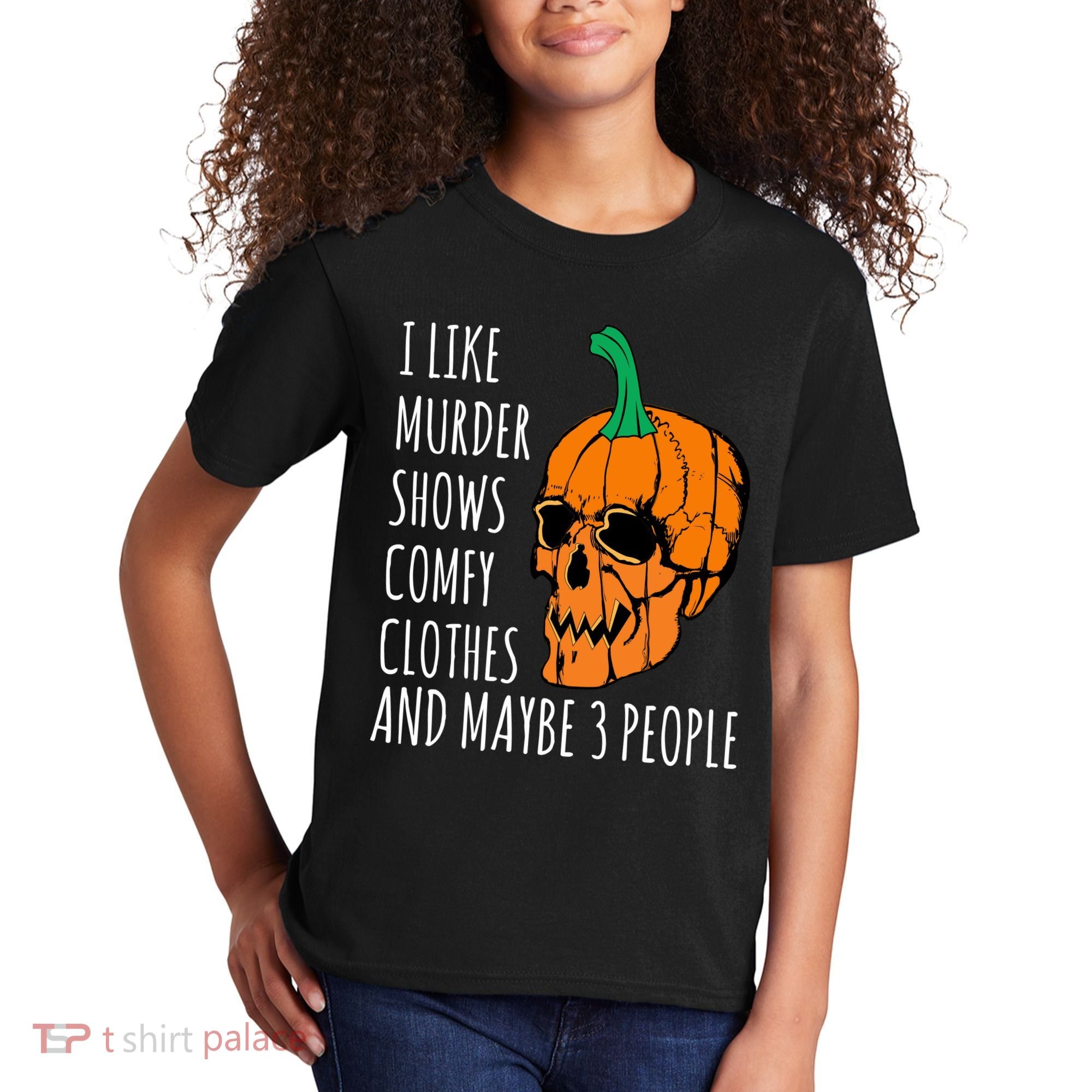I Like Murder Shows Comfy Clothes And Maybe 3 People Kids T-Shirt