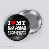 I Love My Hot Asian Girlfriend So Please Stay Away From Me Button thumb 0