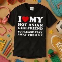 I Love My Hot Asian Girlfriend So Please Stay Away From Me Kids T-Shirt thumb 3