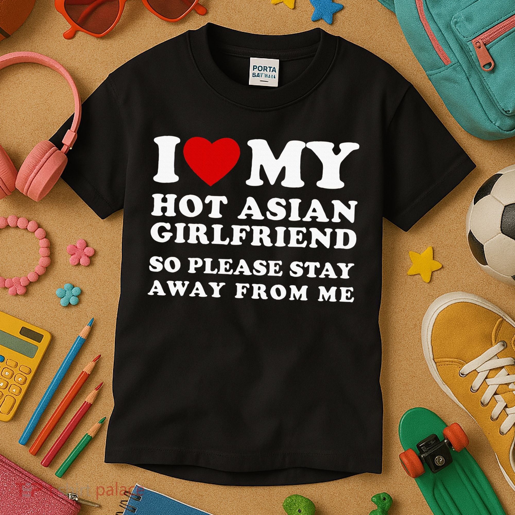 I Love My Hot Asian Girlfriend So Please Stay Away From Me Kids T-Shirt