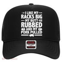I Like My Racks Big My Butt Rubbed And My Pork Pulled Hat thumb 0