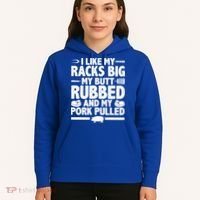 I Like My Racks Big My Butt Rubbed And My Pork Pulled Hoodie thumb 5