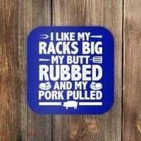 I Like My Racks Big My Butt Rubbed And My Pork Pulled Coaster thumb 0