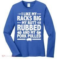 I Like My Racks Big My Butt Rubbed And My Pork Pulled Women's Long Sleeve Shirt thumb 0