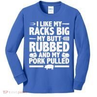 I Like My Racks Big My Butt Rubbed And My Pork Pulled Kids Long Sleeve Shirt thumb 0