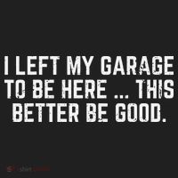 I Left My Garage To Be Here This Better Good Mechanic Car Hat thumb 2