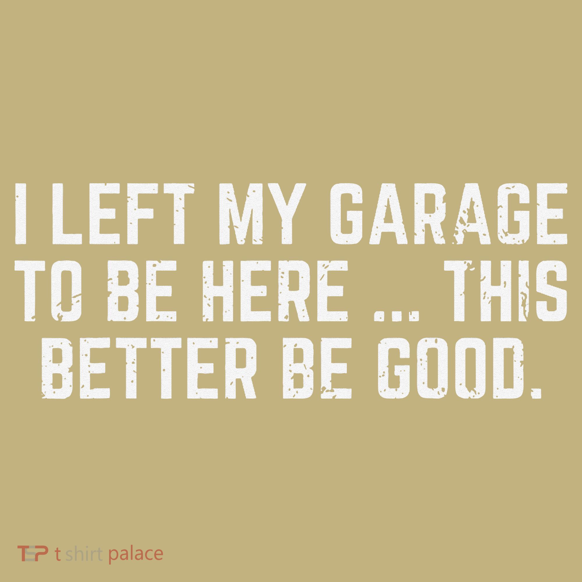 I Left My Garage To Be Here This Better Good Mechanic Car Long Sleeve Shirt