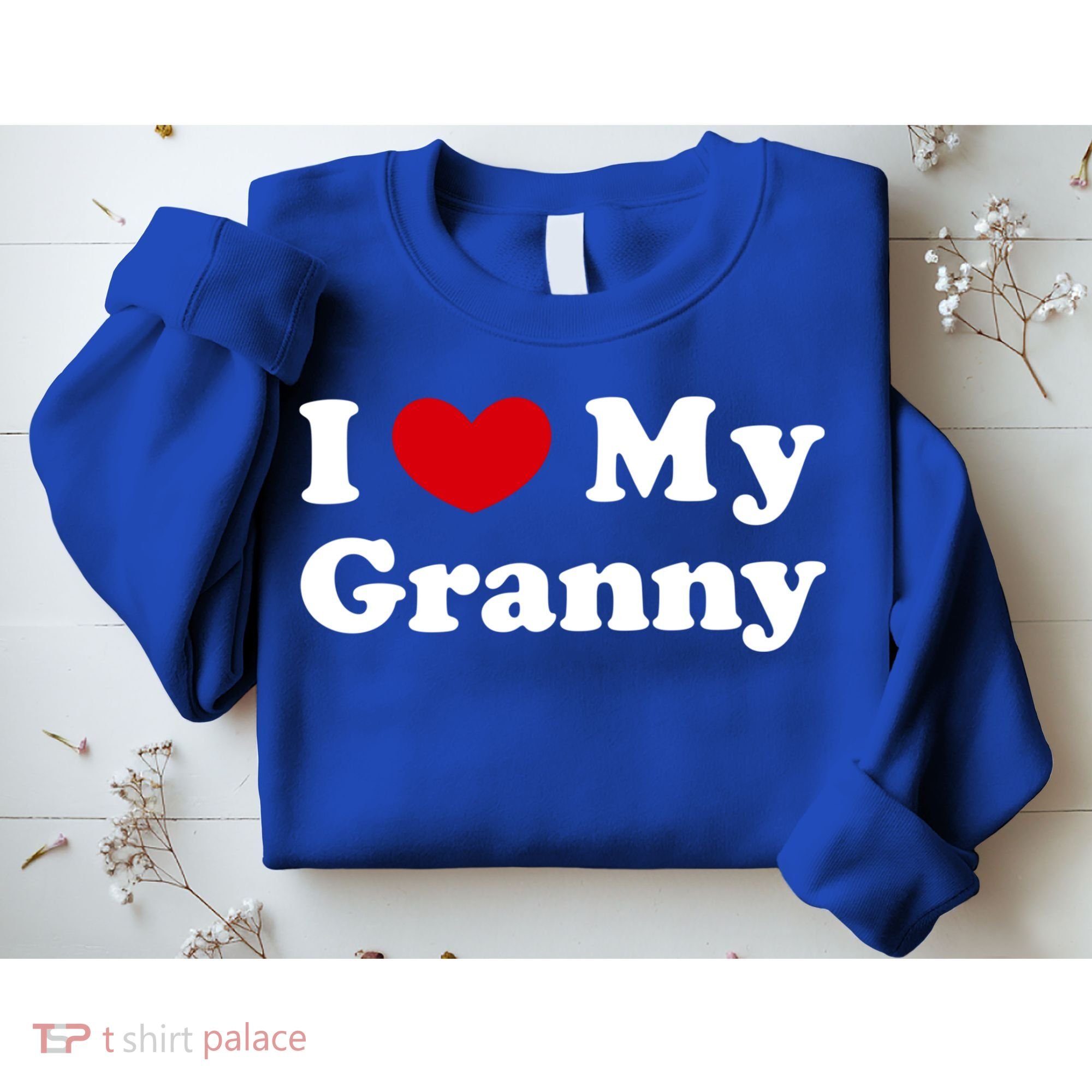 I Love My Granny I Heart My Granny Cute Gift Sweatshirt