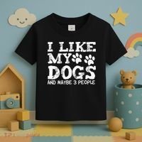 I Like My Dogs And Maybe 3 People Funny Sarcastic Dog Lover Toddler T-Shirt thumb 3