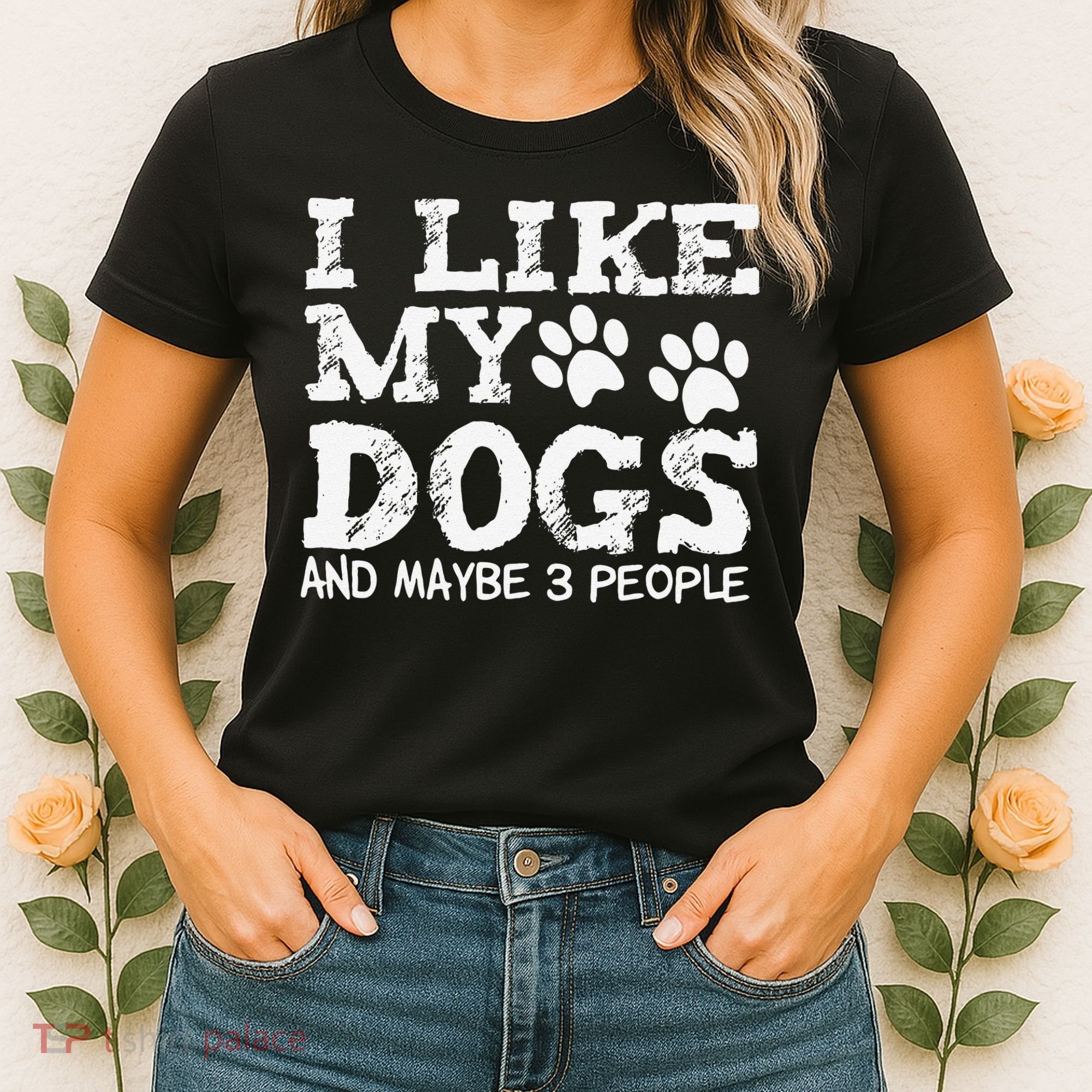 I Like My Dogs And Maybe 3 People Funny Sarcastic Dog Lover Women's T-Shirt