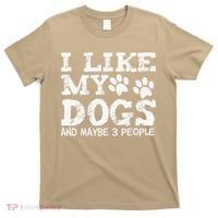 I Like My Dogs And Maybe 3 People Funny Sarcastic Dog Lover T-Shirt thumb 0