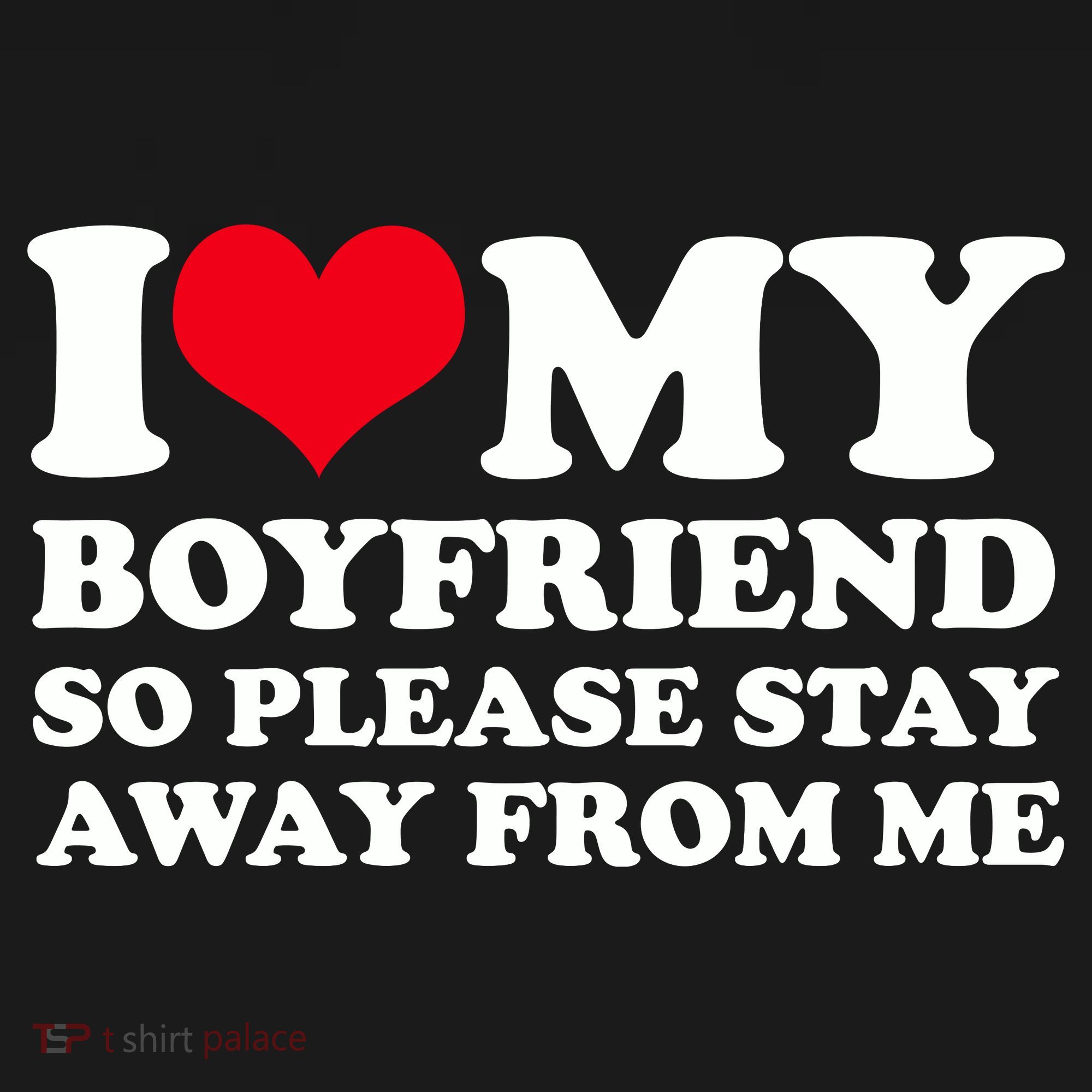 I Love My Bf I Love My Boyfriend So Please Stay Away Women's Tank Top