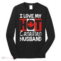 I Love My Hot Husband Canadian Maple Leaf Canada Flag Ottawa Long Sleeve Shirt thumb 0