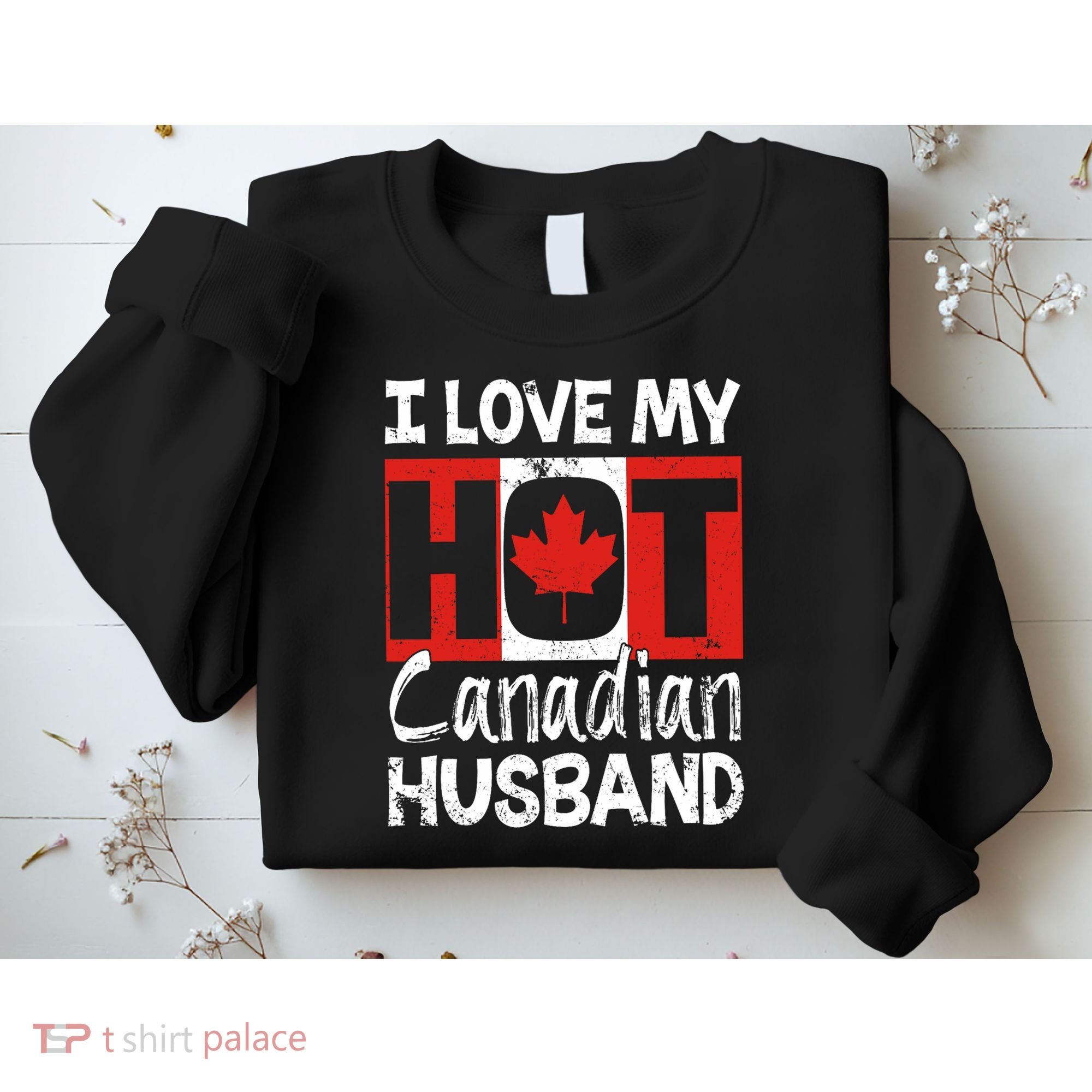 I Love My Hot Husband Canadian Maple Leaf Canada Flag Ottawa Sweatshirt