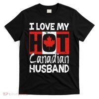I Love My Hot Husband Canadian Maple Leaf Canada Flag Ottawa T-Shirt thumb 0