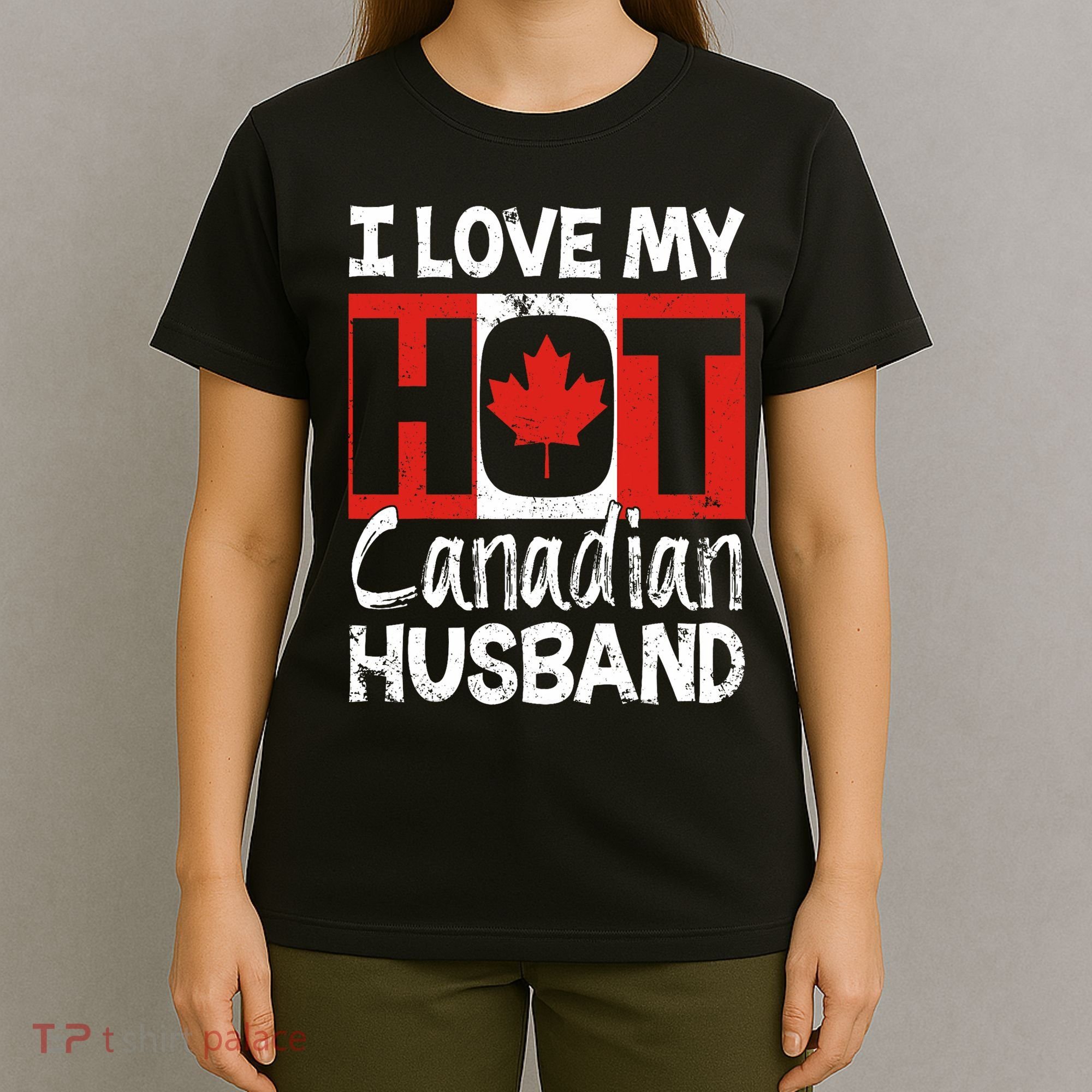 I Love My Hot Husband Canadian Maple Leaf Canada Flag Ottawa T-Shirt