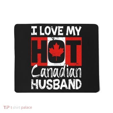 I Love My Hot Husband Canadian Maple Leaf Canada Flag Ottawa Mousepad