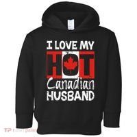 I Love My Hot Husband Canadian Maple Leaf Canada Flag Ottawa Toddler Hoodie thumb 0