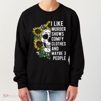I Like Murder Shows Comfy Clothes And Maybe 3 People Women's Sweatshirt thumb 0