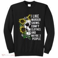 I Like Murder Shows Comfy Clothes And Maybe 3 People Sweatshirt thumb 0