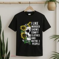 I Like Murder Shows Comfy Clothes And Maybe 3 People T-Shirt thumb 2