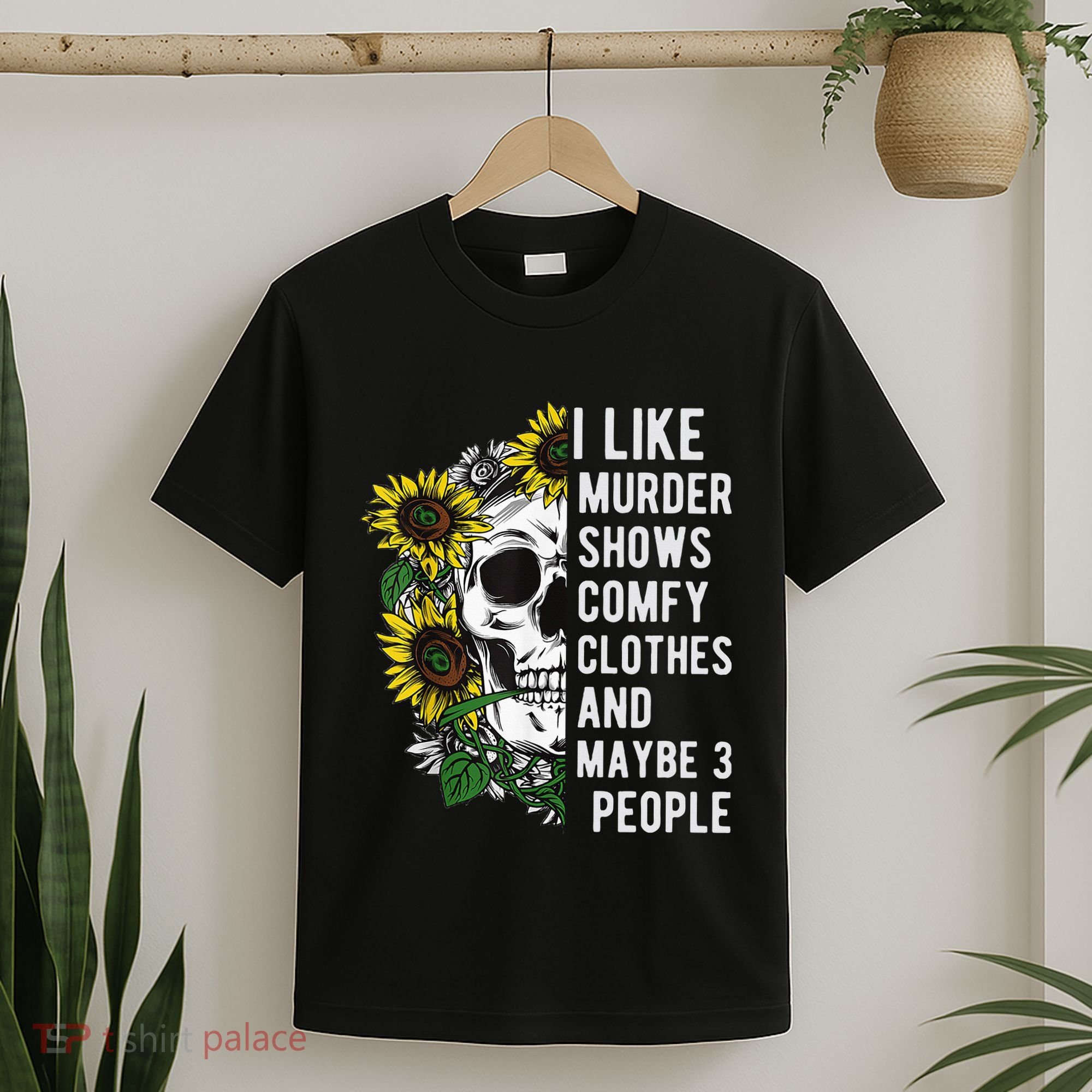 I Like Murder Shows Comfy Clothes And Maybe 3 People T-Shirt