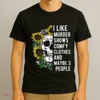 I Like Murder Shows Comfy Clothes And Maybe 3 People T-Shirt thumb 3