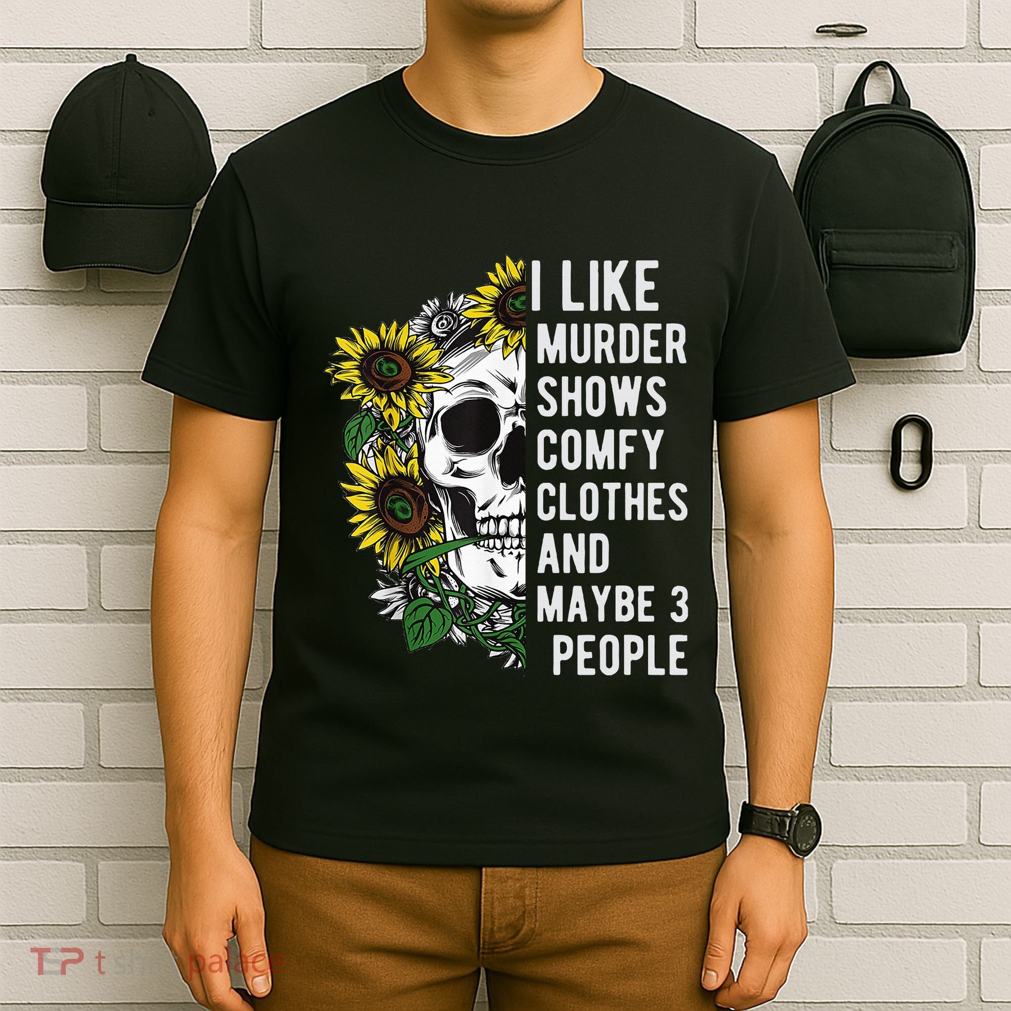 I Like Murder Shows Comfy Clothes And Maybe 3 People T-Shirt