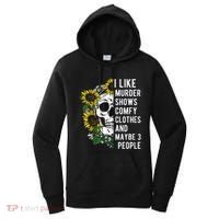 I Like Murder Shows Comfy Clothes And Maybe 3 People Women's Hoodie thumb 0