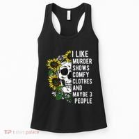 I Like Murder Shows Comfy Clothes And Maybe 3 People Women's Tank Top thumb 0