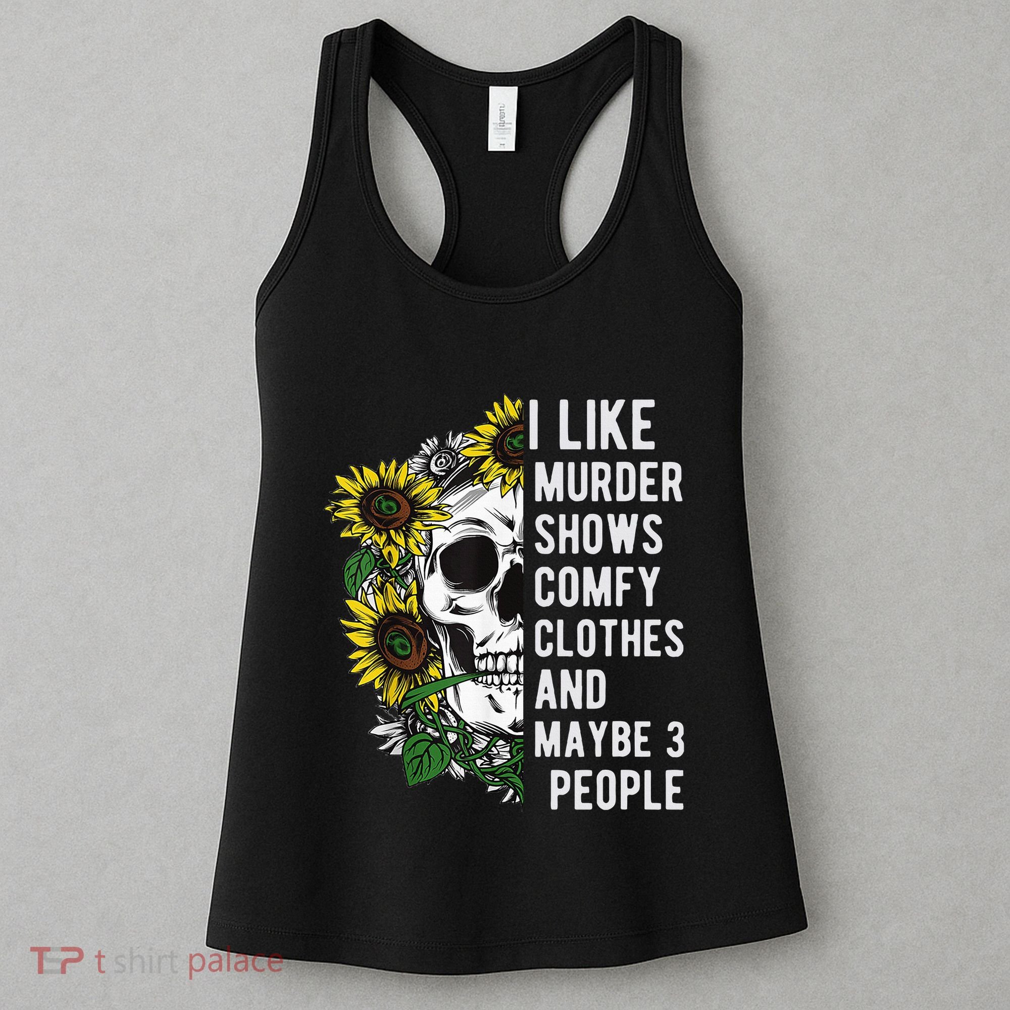 I Like Murder Shows Comfy Clothes And Maybe 3 People Women's Tank Top