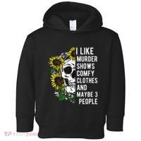 I Like Murder Shows Comfy Clothes And Maybe 3 People Toddler Hoodie thumb 0